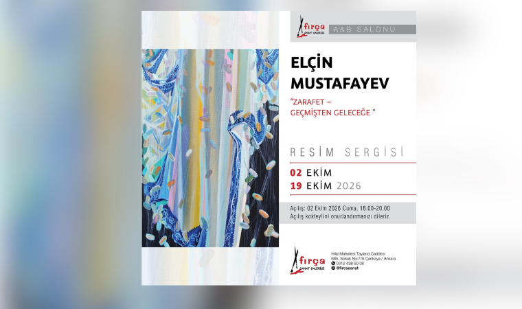 Elçin Mustafayev’in ‘Zarafet-Geçmişten Geleceğe’ Sergisi Ankara’da İzleyicilerle Buluşuyor