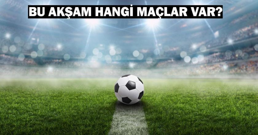 28 Eylül 2024’te günün maçları! Bu akşam hangi maçlar hangi kanalda?