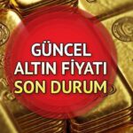 CANLI ALTIN FİYATLARI 31 MAYIS 2025 SON DAKİKA || Bugün Cumhuriyet altını, yarım altın, tam altın, çeyrek ve gram altın fiyatları ne kadar, kaç TL?
