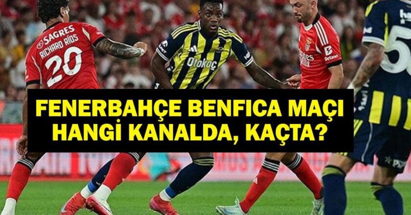 FENERBAHÇE BENFİCA MAÇI HANGİ KANALDA? Şampiyonlar Ligi Fenerbahçe Benfica Maçı Ne Zaman? Kerem Aktürkoğlu Oynayacak Mı? İşte İlk 11’ler…