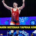 İbrahim Metehan Yaprak kimdir? Sporcu İbrahim Metehan Yaprak kaç yaşında ve nereli?