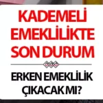 Kademeli erken emeklilik düzenlemesi beklentileri gündem oluyor toplumda beklenti yükseliyor